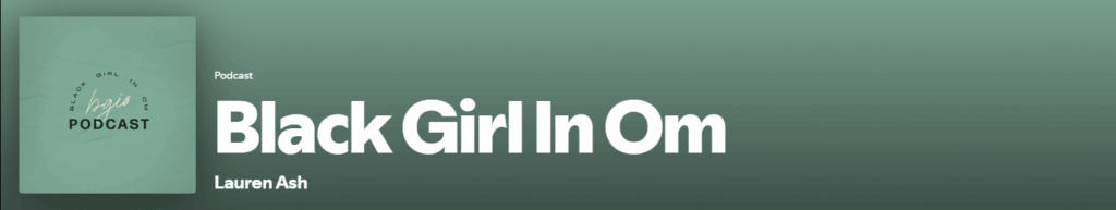 "Black Girl In Om Spotify Podcast" Poster Image
