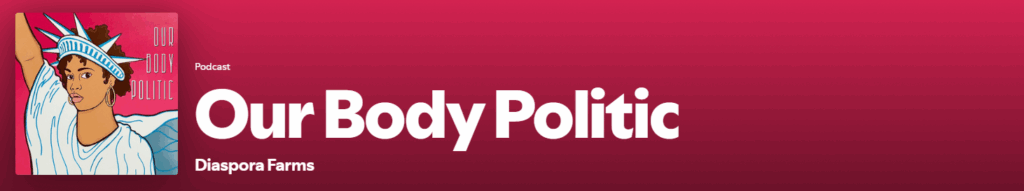 "Our Body Politic Spotify Podcast" Poster Image