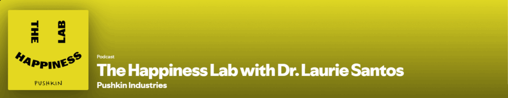 "The Happiness Lab with Dr. Laurie Santos Spotify Podcast" Poster Image